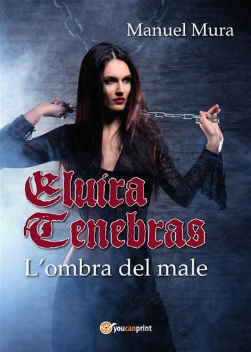 Elvira Tenebras - L'ombra del male - Manuel Mura