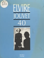 Elvire, Jouvet 40 : Sept leçons de L.J. à Claudia sur la seconde scène d Elvire du «Dom Juan» de Molière