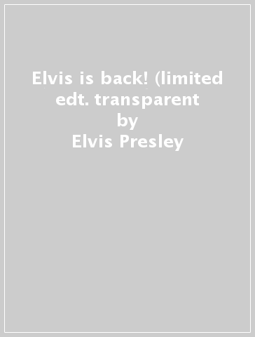 Elvis is back! (limited edt. transparent - Elvis Presley