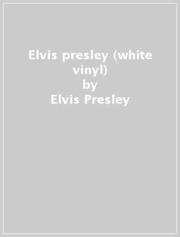 Elvis presley (white vinyl) - Elvis Presley