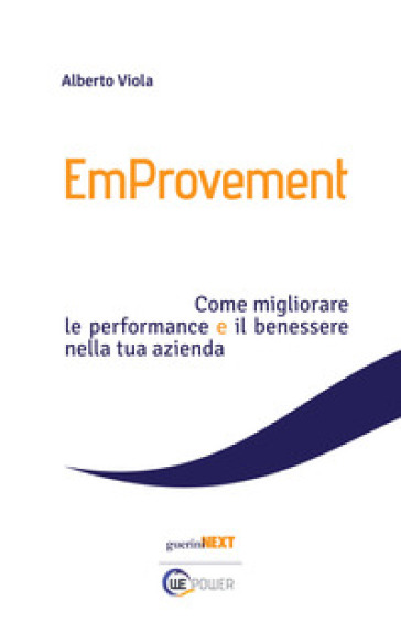 EmProvement. Come migliorare le performance e il benessere nella tua azienda - Alberto Viola