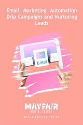 Email Marketing Automation Drip Campaigns and Nurturing Leads