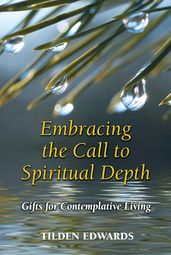 Embracing the Call to Spiritual Depth: Gifts for Contemplative Living