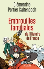 Embrouilles familiales de l histoire de France