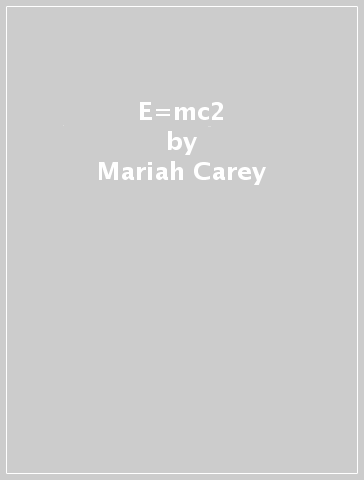 E=mc2 - Mariah Carey