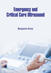 Emergency and Critical Care Ultrasound