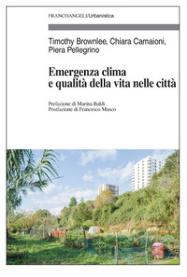 Emergenza clima e qualità della vita nelle città - Timothy Brownlee - Chiara Camaioni - Piera Pellegrino