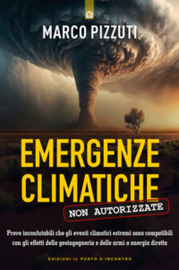 Emergenze climatiche non autorizzate - Marco Pizzuti