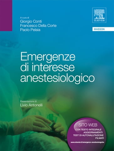 Emergenze di interesse anestesiologico - Francesco Della Corte - Giorgio Conti - Paolo Pelaia
