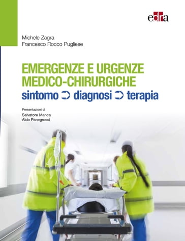 Emergenze e urgenze medico chirurgiche - Francesco Rocco Pugliese - Michele Zagra