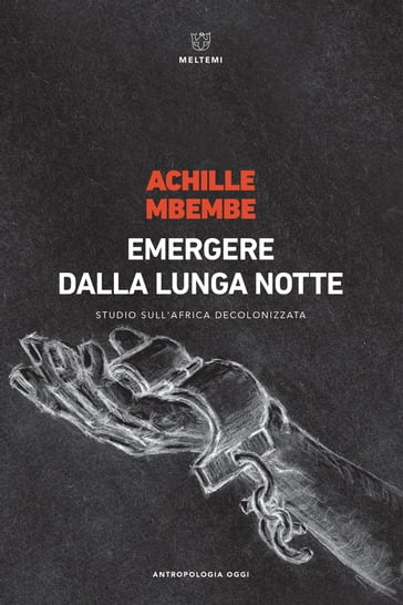 Emergere dalla lunga notte - Achille Mbembe