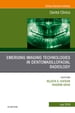 Emerging Imaging Technologies in Dento-Maxillofacial Region, An Issue of Dental Clinics of North America