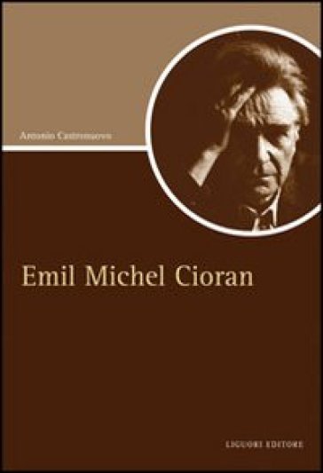 Emil Michel Cioran - Antonio Castronuovo