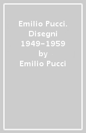 Emilio Pucci. Disegni 1949-1959