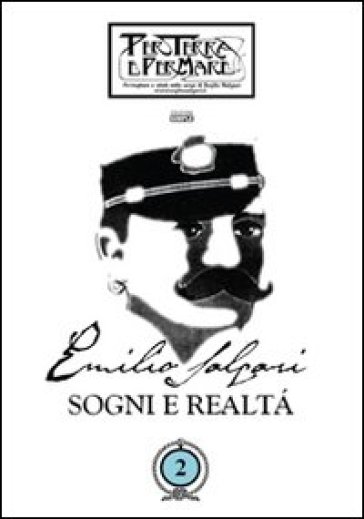 Emilio Salgari. Sogni e realtà. 2.