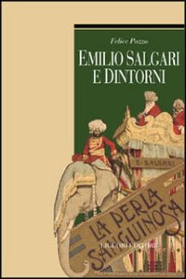 Emilio Salgari e dintorni - Felice Pozzo