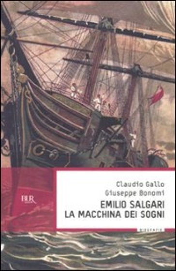 Emilio Salgari, la macchina dei sogni - Claudio Gallo | 