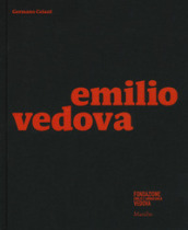 Emilio Vedova. Catalogo della mostra (Milano, 6 dicembre 2019-9 febbraio 2020). Ediz. ingl...
