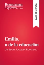 Emilio, o de la educación de Jean-Jacques Rousseau (Guía de lectura)