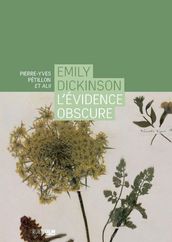 Emily Dickinson. L évidence obscure