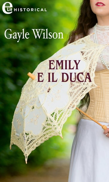 Emily e il duca (eLit) - Gayle Wilson