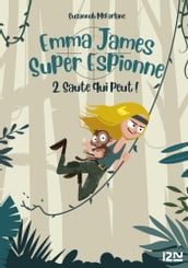 Emma James, super espionne - tome 02 : Saute qui peut !