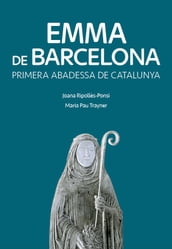 Emma de Barcelona. Primera abadessa de Catalunya