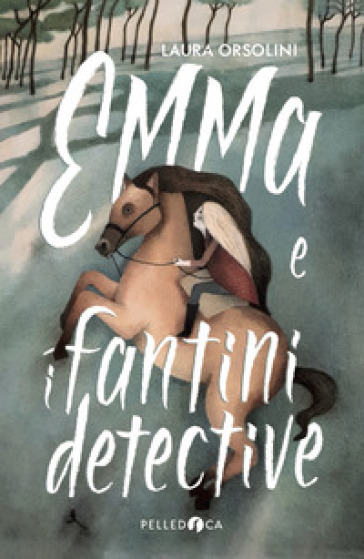 Emma e i fantini detective - Laura Orsolini