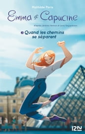 Emma et Capucine - tome 02 : Quand les chemins se séparent