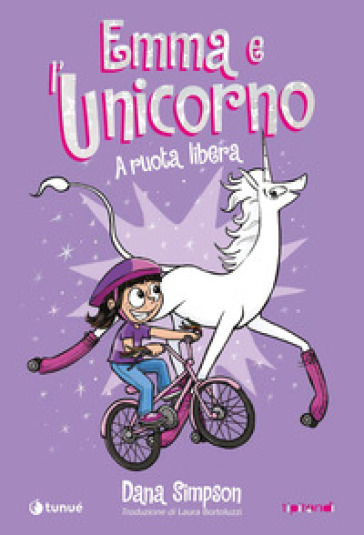 Emma e l'unicorno. A ruota libera - Dana Simpson