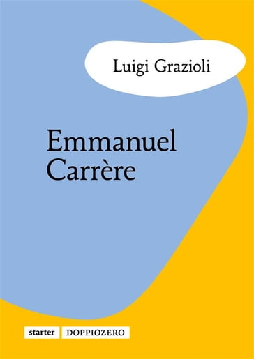 Emmanuel Carrère - Luigi Grazioli