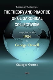 Emmanuel Goldstein s The Theory and Practice of Oligarchical Collectivism