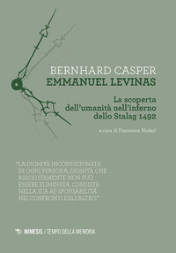 Emmanuel Levinas. La scoperta dell'umanità nell'inferno dello Stalag 1492 - Bernhard Casper