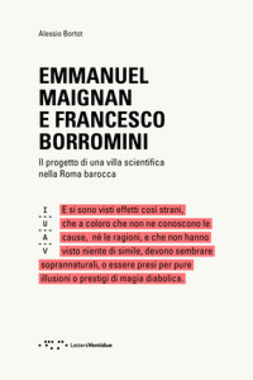 Emmanuel Maignan e Francesco Borromini. Il progetto di una villa scientifca nella Roma barocca - Alessio Bortot