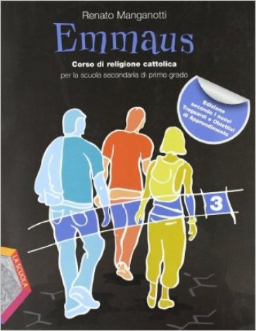 Emmaus. Per la Scuola media. Con espansione online. 3. - Renato Manganotti