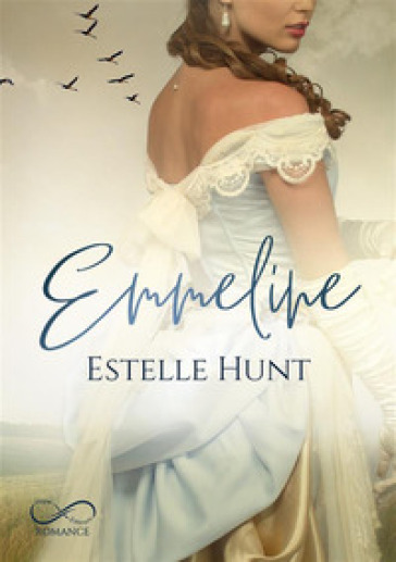 Emmeline. Amori di fine secolo. 1. - Estelle Hunt