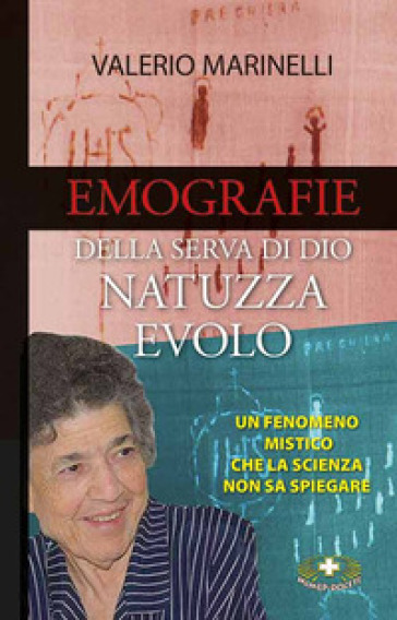 Emografie della serva di Dio. Natuzza Evolo - Valerio Marinelli