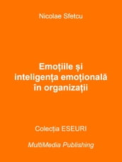 Emoiile i inteligena emoionala în organizaii