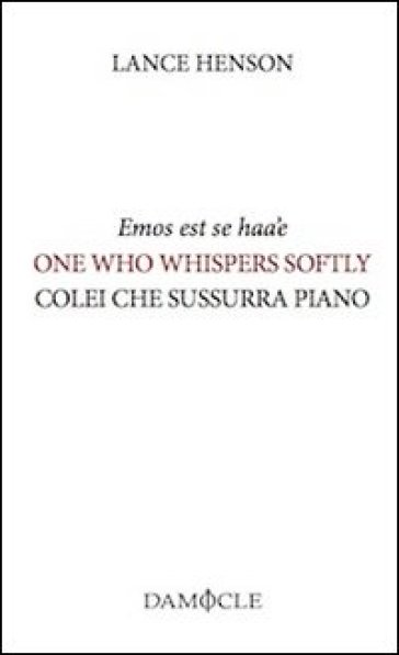 Emos est se haa'e-One who whispers softly-Colei che sussurra piano - Lance Henson