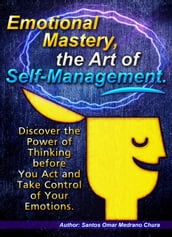 Emotional Mastery, the Art of Self-Management.