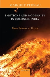Emotions and Modernity in Colonial India