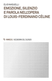 Emozione, silenzio e parola nell opera di Louis-Ferdinand Céline
