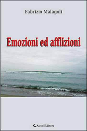 Emozioni ed afflizioni - Fabrizio Malagoli