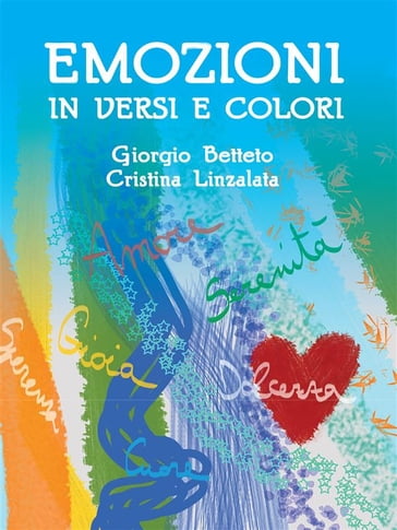 Emozioni in versi e colori - Cristina Linzalata - Giorgio Betteto