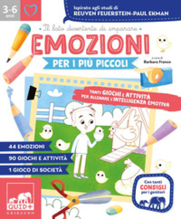 Emozioni per i più piccoli. Tanti giochi e attività per allenare l'intelligenza emotiva. Ispirato agli studi di Reuven Feuerstein-Paul Ekman