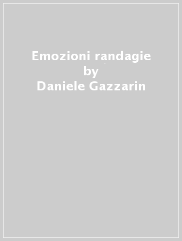 Emozioni randagie - Daniele Gazzarin
