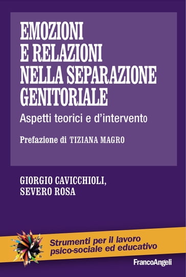 Emozioni e relazioni nella separazione genitoriale - Giorgio Cavicchioli - Severo Rosa