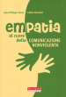 Empatia. Al cuore della comunicazione non violenta