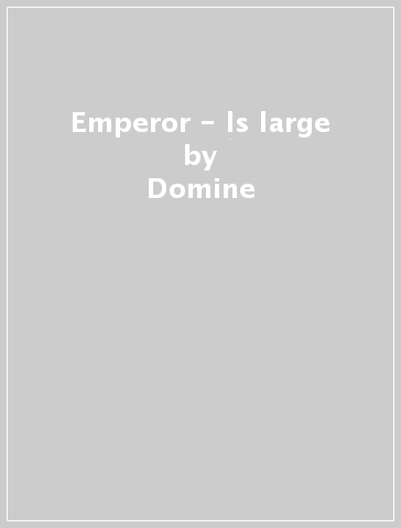 Emperor - ls large - Domine