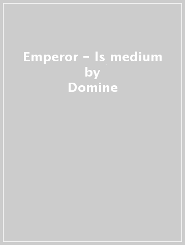Emperor - ls medium - Domine